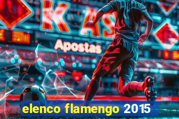 elenco flamengo 2015